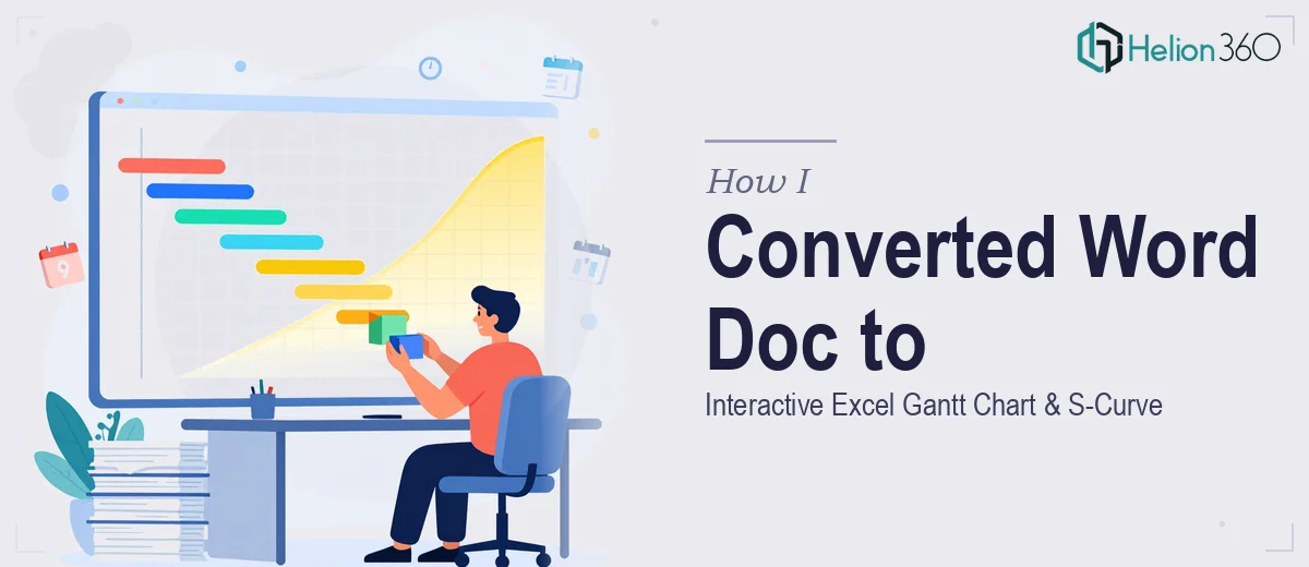 How I Converted a Complex Word Document Into an Interactive Excel Gantt Chart and S-Curve