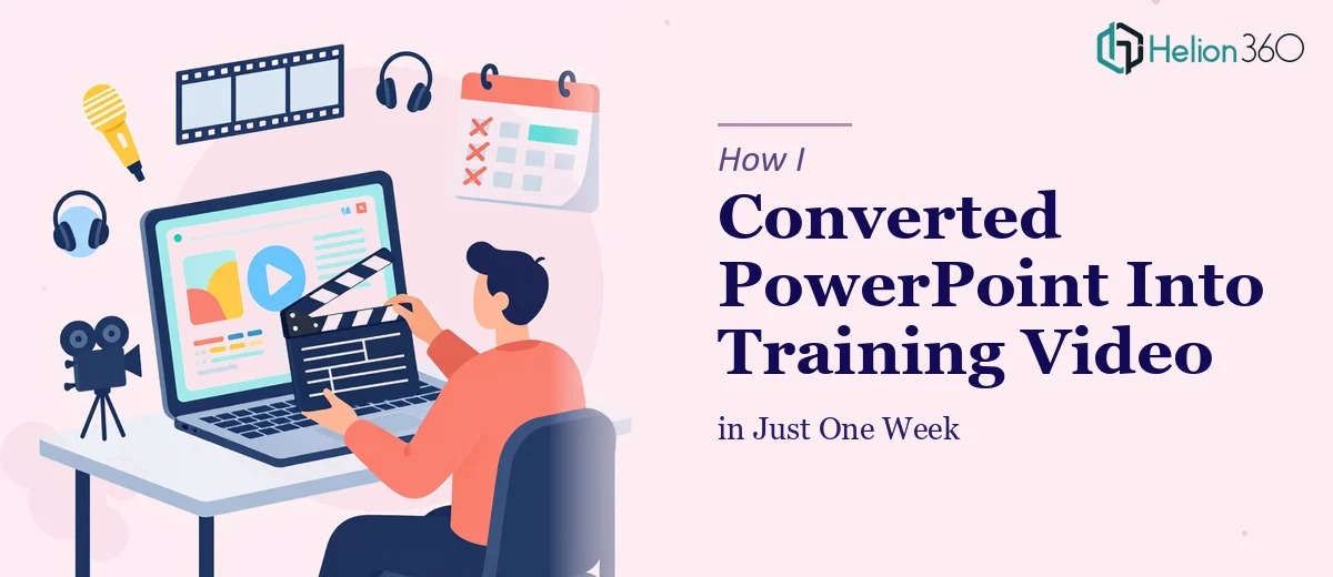 How I Converted a PowerPoint Presentation Into an Engaging Training Video in One Week