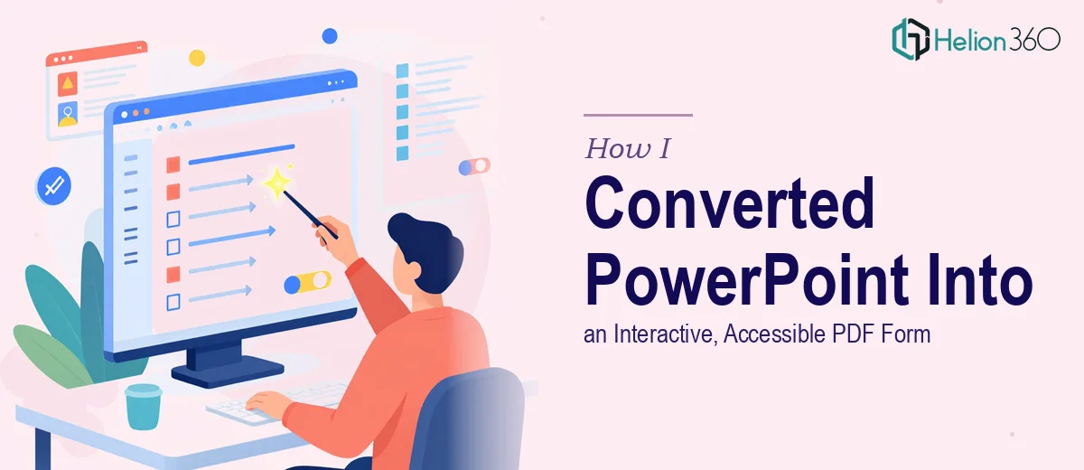 How I Converted a PowerPoint Presentation Into an Interactive, Accessible PDF Form
