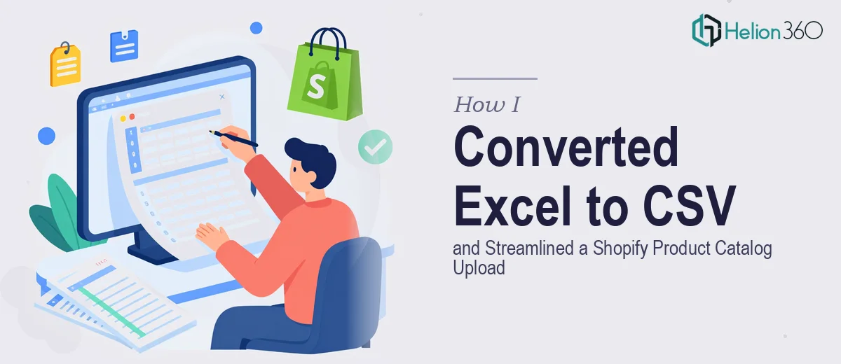How I Converted an Outdated Excel Spreadsheet to CSV and Streamlined a Shopify Product Catalog Upload