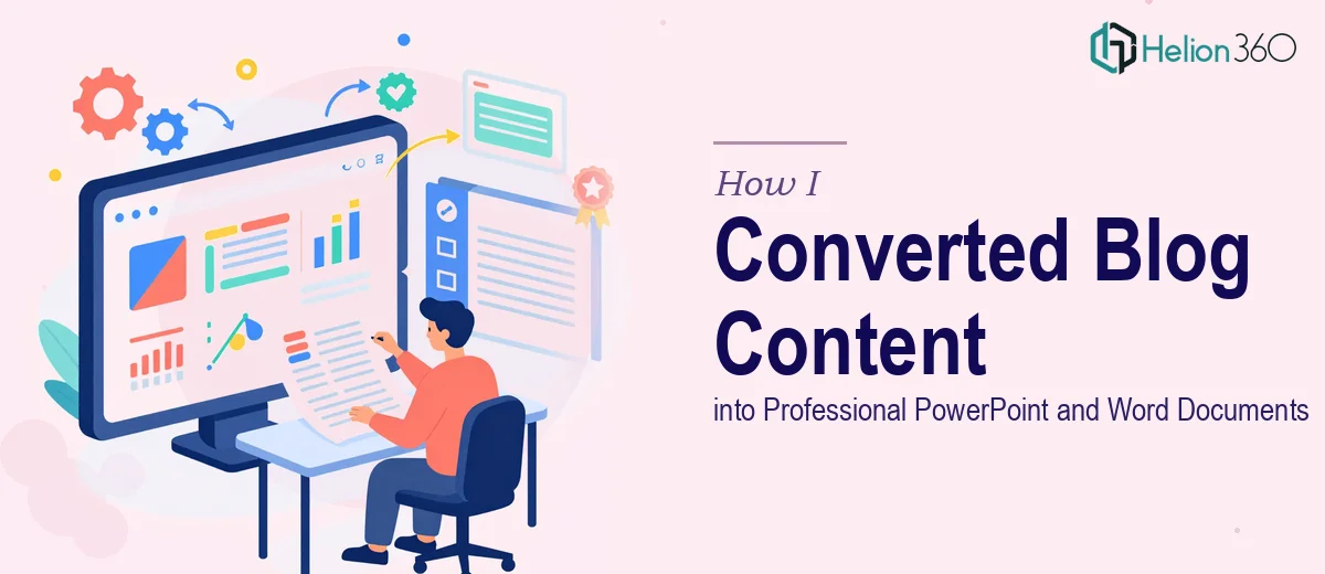How I Converted Blog Content into Professional PowerPoint and Word Documents