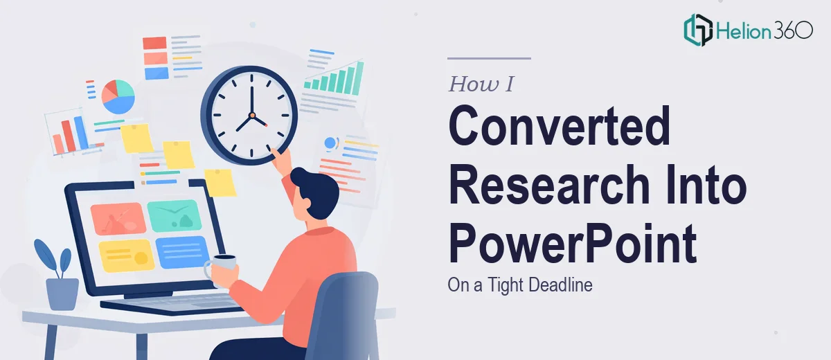 How I Converted Complex Company Research Into a Polished PowerPoint Presentation on a Tight Deadline