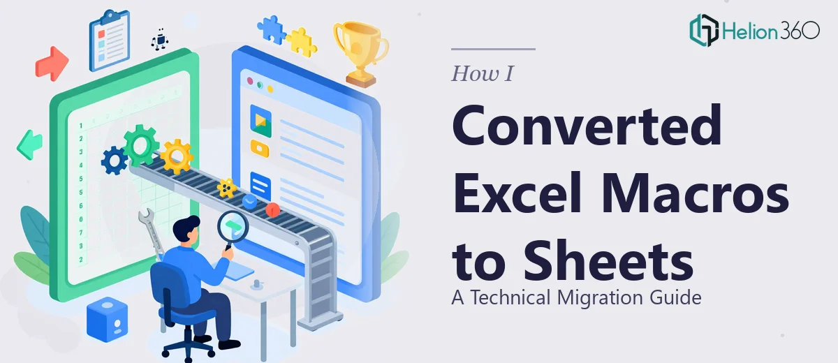 How I Converted Complex Excel Macros to Google Sheets: A Technical Migration Guide