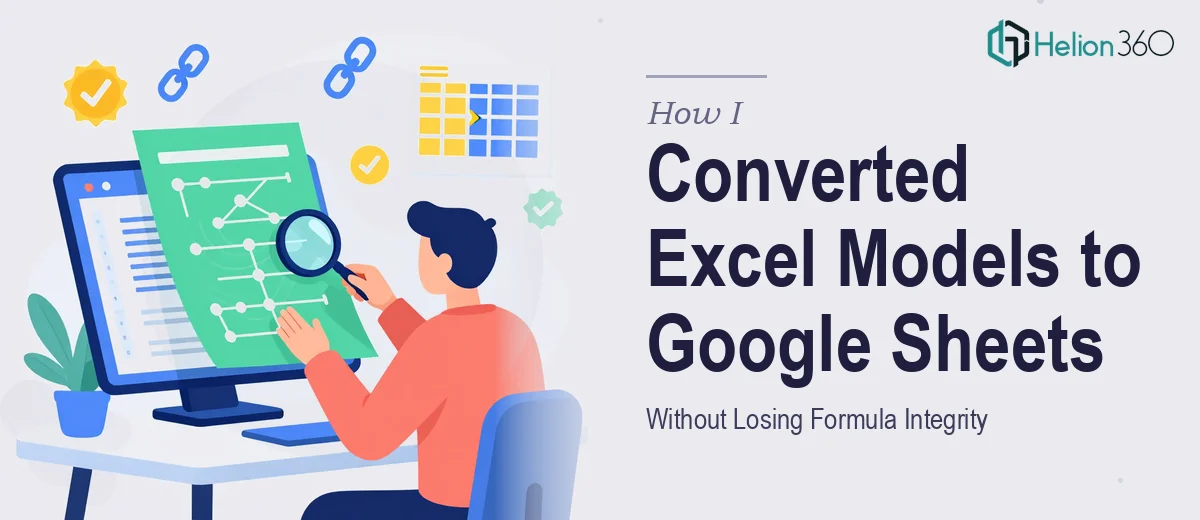 How I Converted Complex Excel Models to Google Sheets Without Losing Formula Integrity