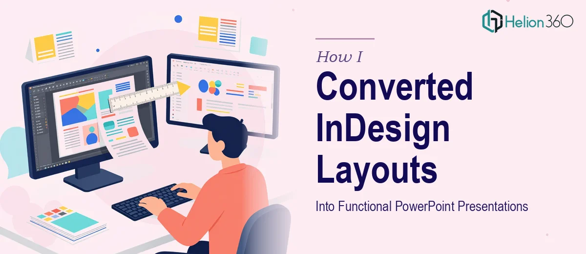 How I Converted Complex InDesign Layouts Into Functional PowerPoint Presentations