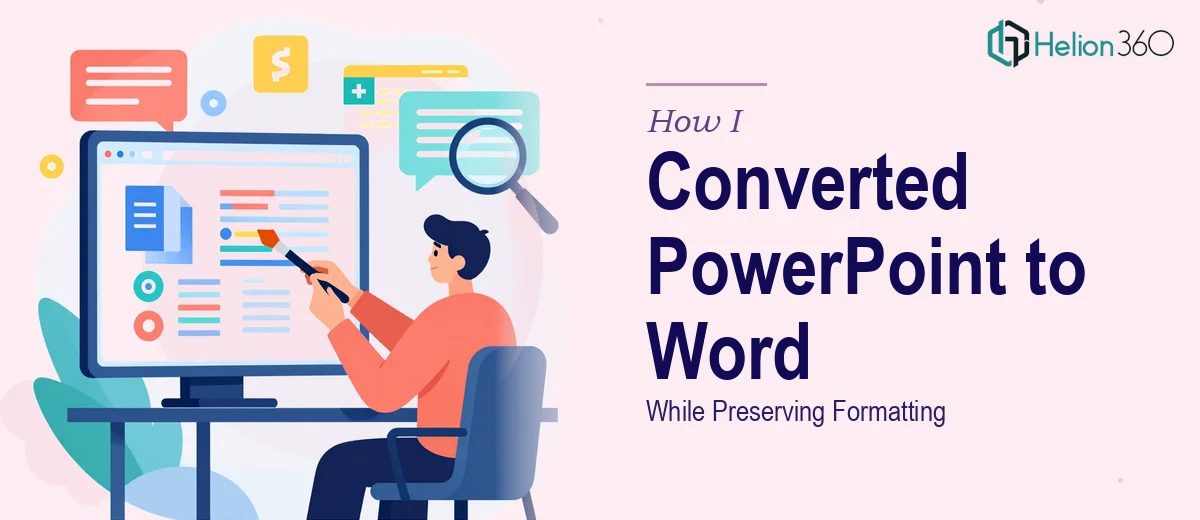 How I Converted Complex PowerPoint Presentations Into Editable Word Documents While Preserving Formatting