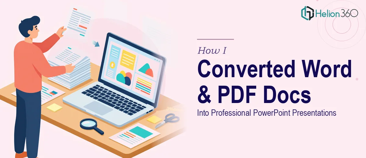 How I Converted Complex Word and PDF Documents Into Professional PowerPoint Presentations