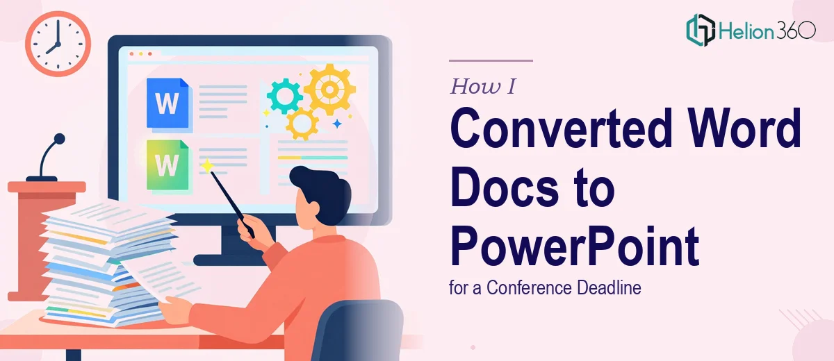 How I Converted Complex Word Documents Into Polished PowerPoint Presentations for a Conference Deadline