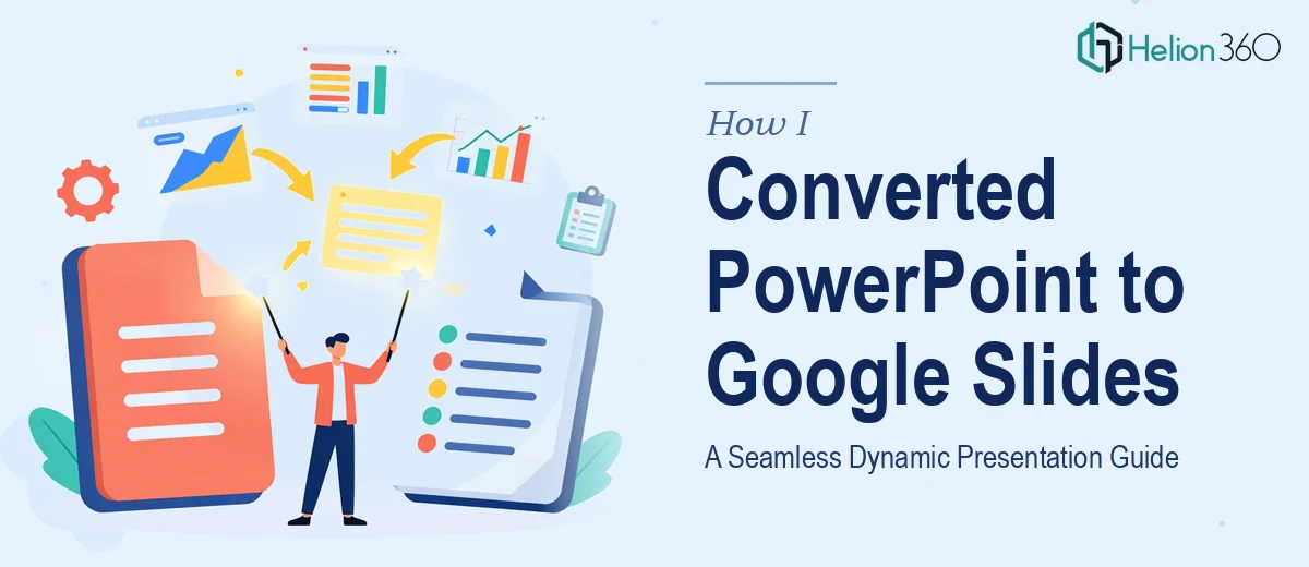How I Converted Dynamic PowerPoint Presentations Into Seamless Google Slides