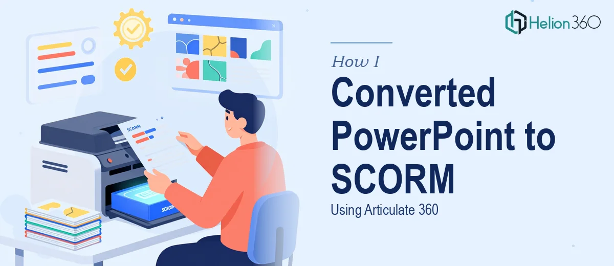How I Converted Four PowerPoint Decks to SCORM Format Using Articulate 360