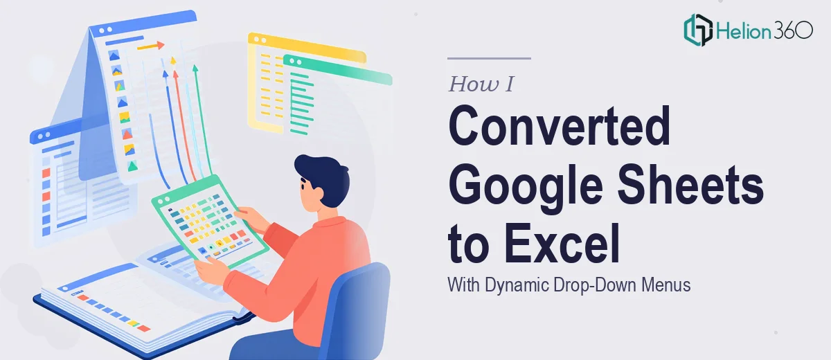 How I Converted Google Sheets to a Multi-Sheet Excel Spreadsheet With Dynamic Drop-Down Menus