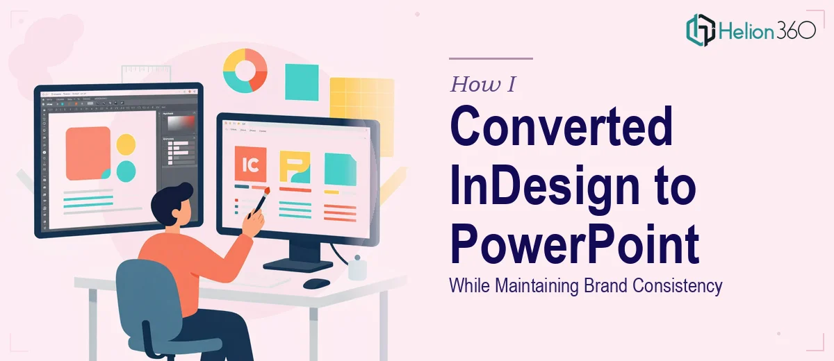 How I Converted InDesign Templates Into PowerPoint Presentations While Maintaining Brand Consistency