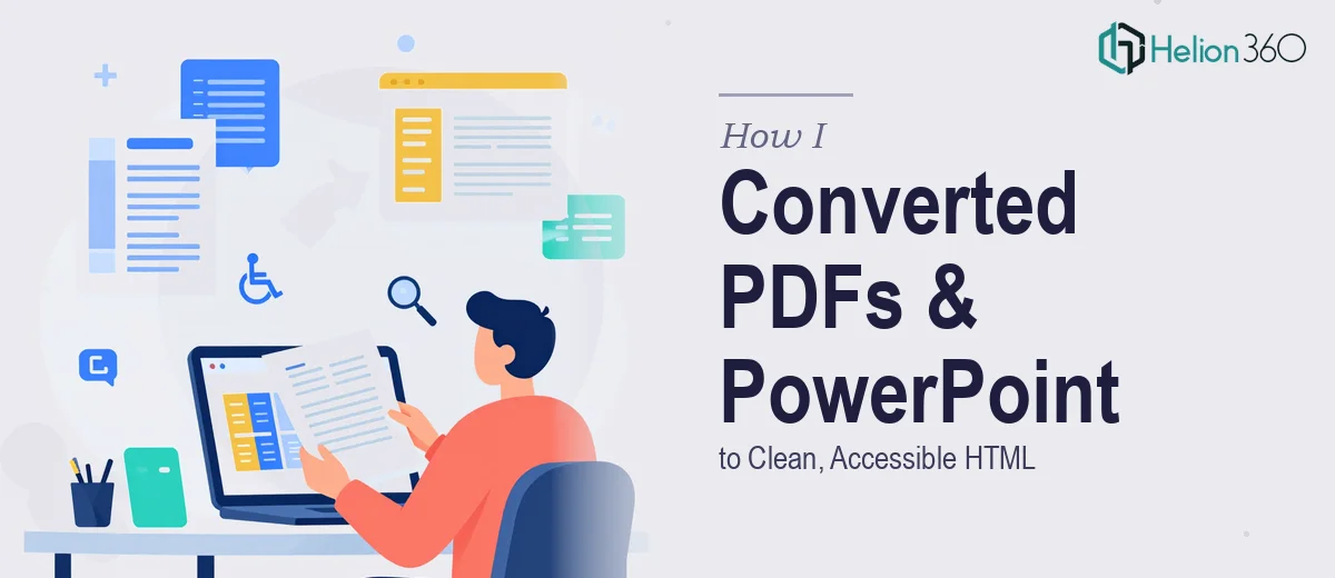 How I Converted PDFs and PowerPoint Files to Clean, Accessible HTML
