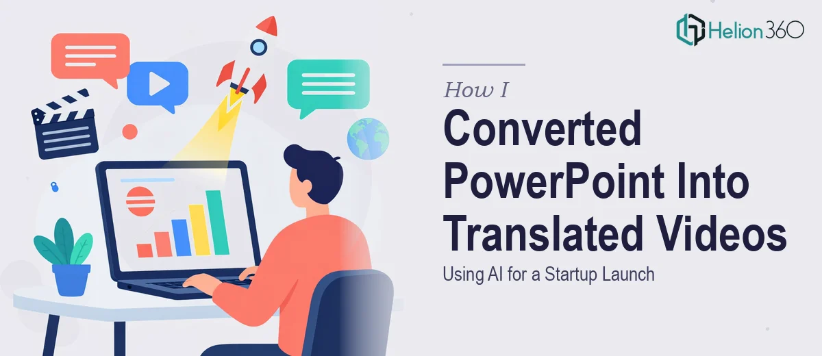 How I Converted PowerPoint Presentations Into Translated Videos Using AI for a Startup Launch