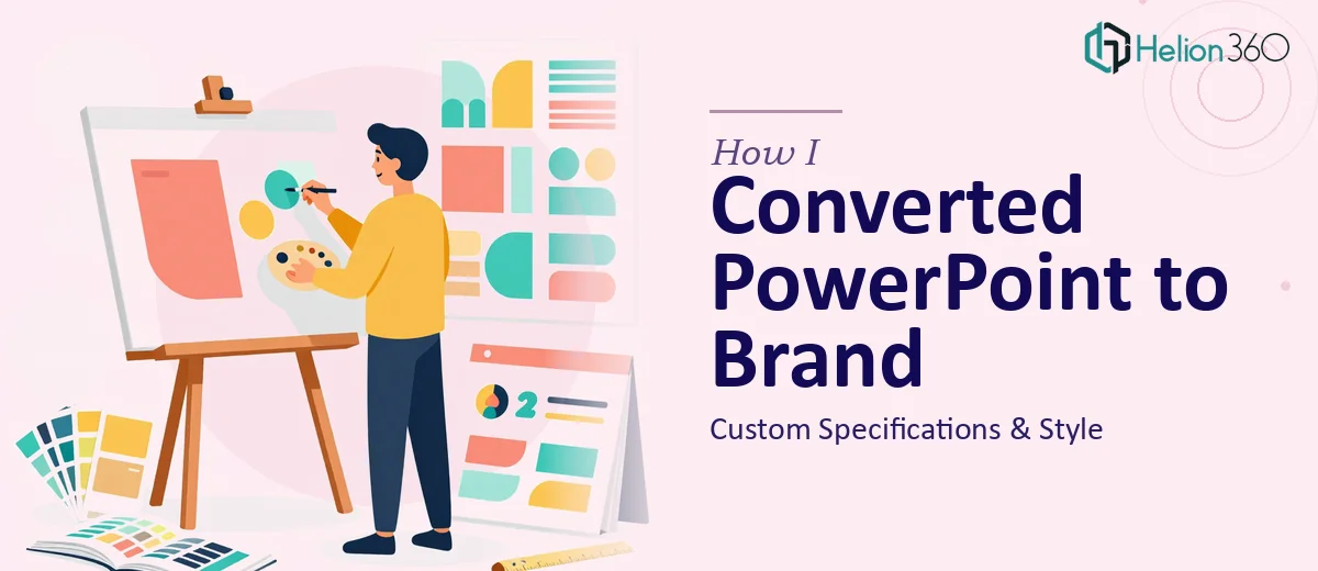 How I Converted PowerPoint Presentations to Custom Brand Specifications