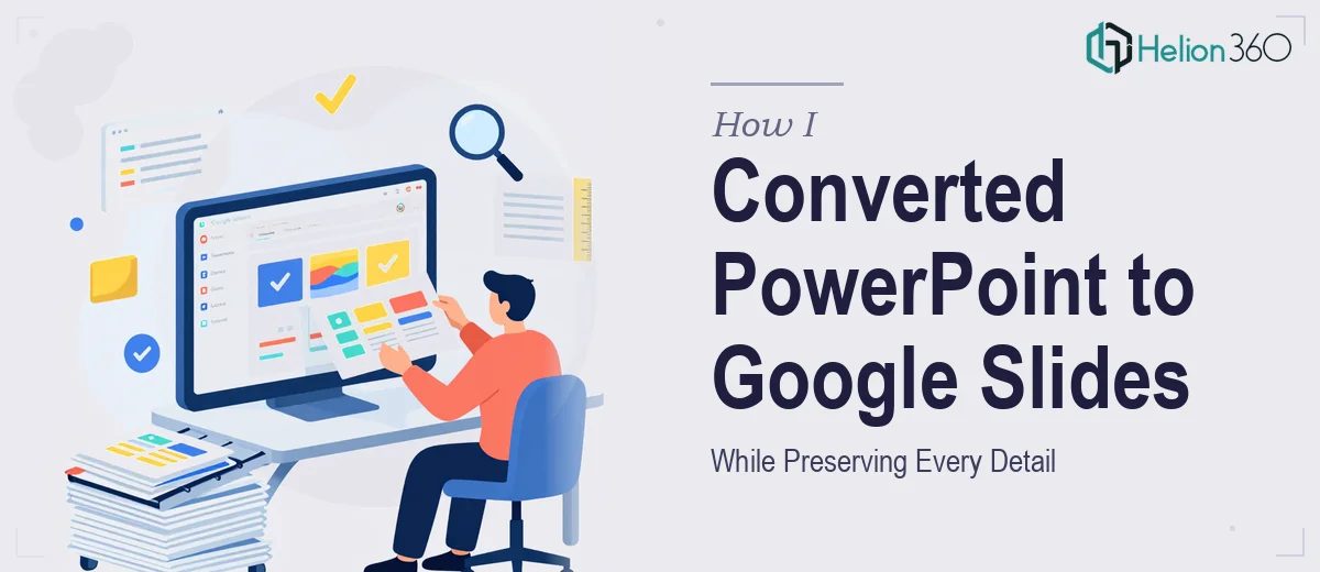 How I Converted PowerPoint Slides Into Google Slides While Preserving Every Detail
