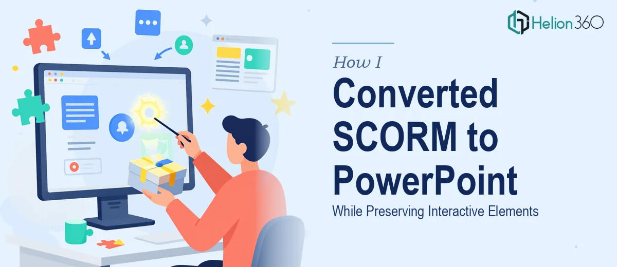 How I Converted SCORM Files to PowerPoint While Preserving Interactive Elements