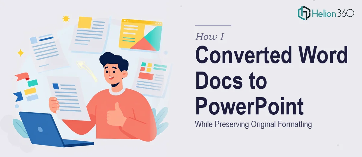 How I Converted Word Documents Into Professional PowerPoint Presentations While Preserving Original Formatting