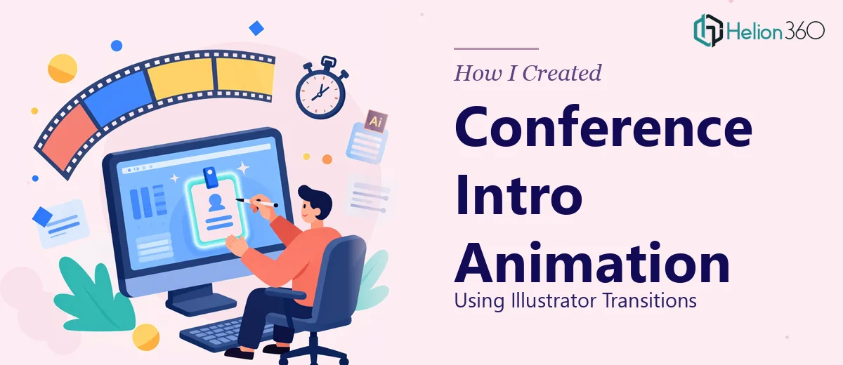 How I Created a 15-Second Conference Introduction Animation Using Illustrator Transitions