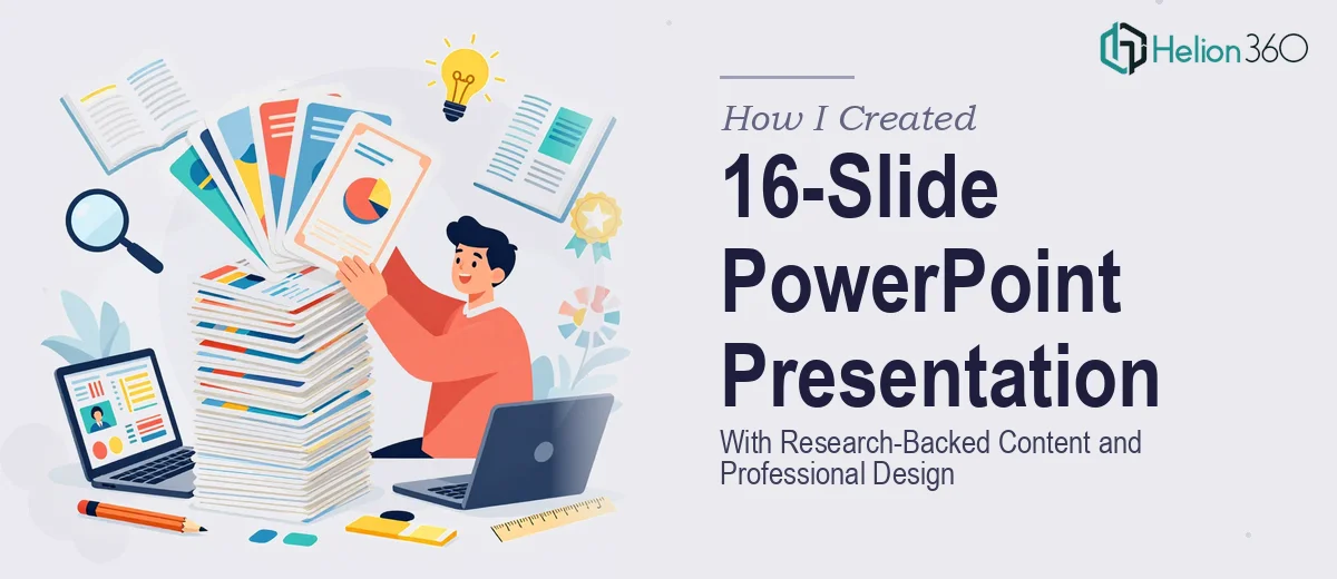 How I Created a 16-Slide PowerPoint Presentation With Research-Backed Content and Professional Design