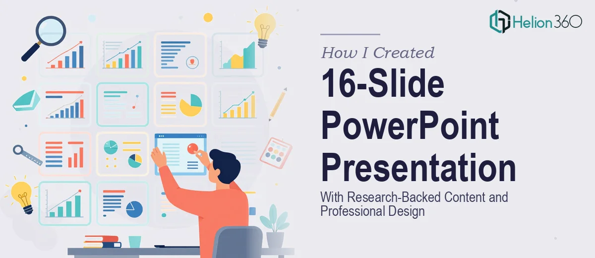 How I Created a 16-Slide PowerPoint Presentation With Research-Backed Content and Professional Design