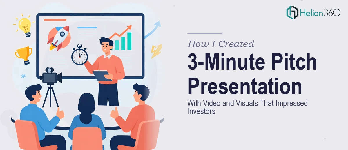 How I Created a 3-Minute Pitch Presentation With Video and Visuals That Impressed Investors