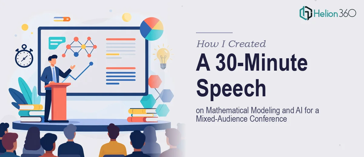 How I Created a 30-Minute Speech on Mathematical Modeling and AI for a Mixed-Audience Conference