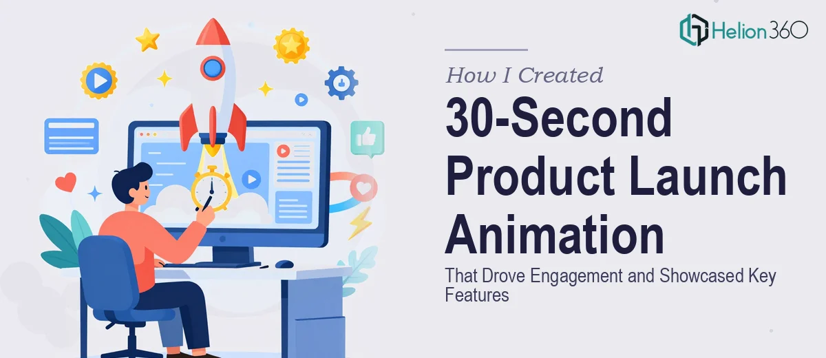 How I Created a 30-Second Product Launch Animation That Drove Engagement and Showcased Key Features