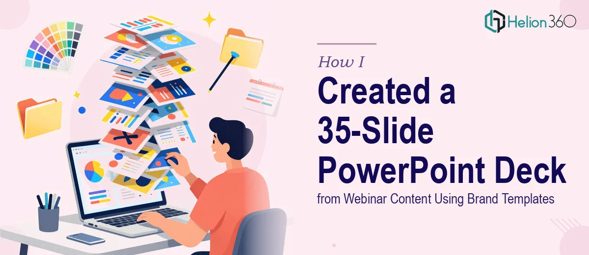 How I Created a 35-Slide PowerPoint Deck from Webinar Content Using Brand Templates