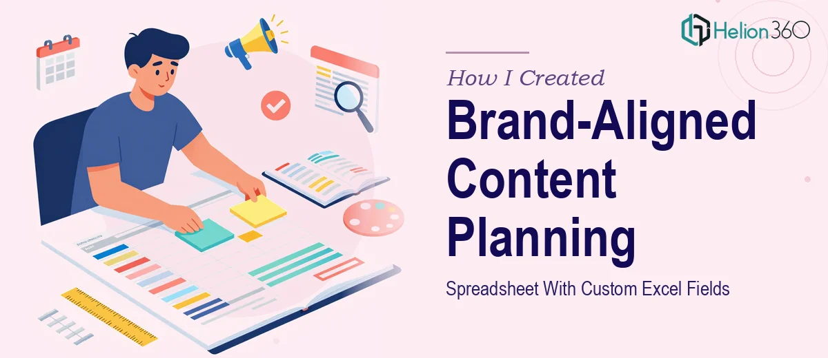 How I Created a Brand-Aligned Content Planning Spreadsheet With Custom Excel Fields