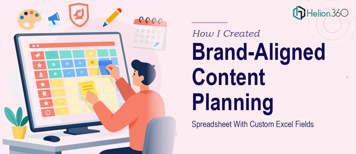 How I Created a Brand-Aligned Content Planning Spreadsheet With Custom Excel Fields