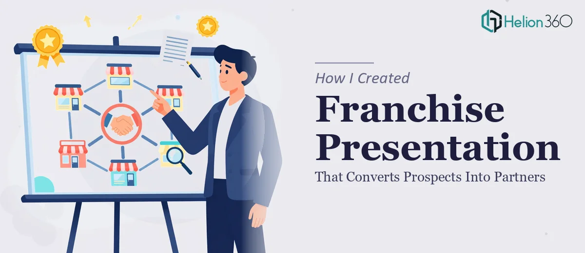 How I Created a Captivating Franchise Presentation That Converts Prospects Into Partners