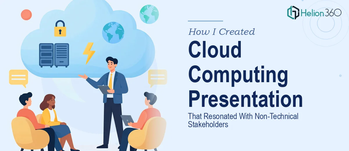 How I Created a Cloud Computing Presentation That Resonated With Non-Technical Stakeholders