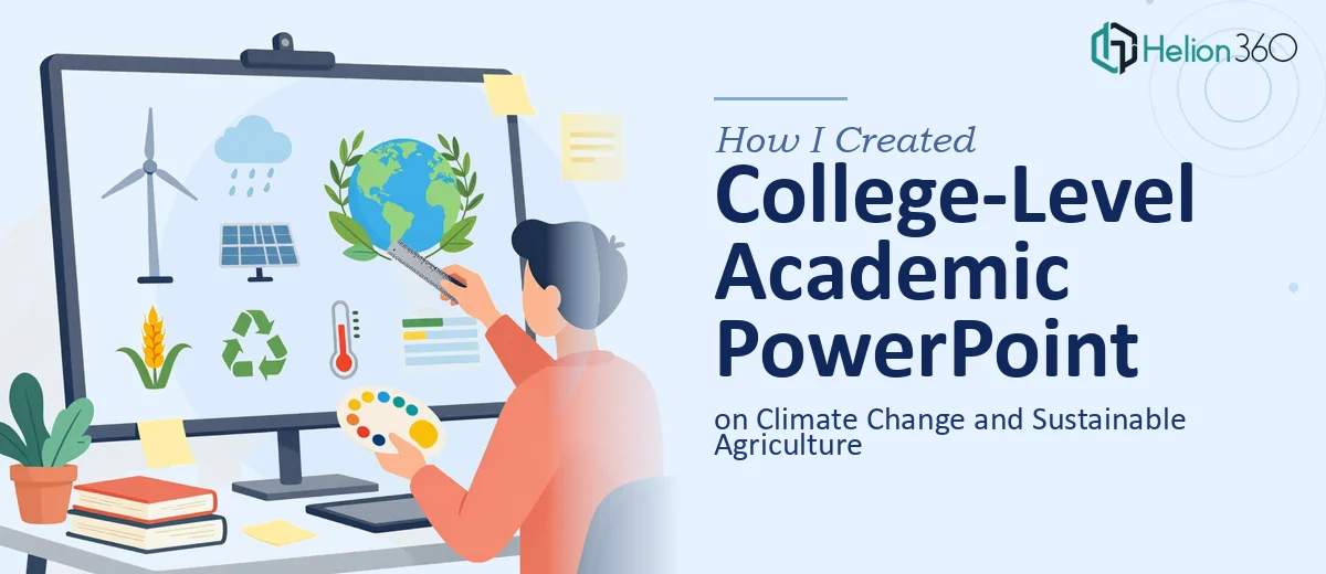 How I Created a College-Level Academic PowerPoint on Climate Change and Sustainable Agriculture