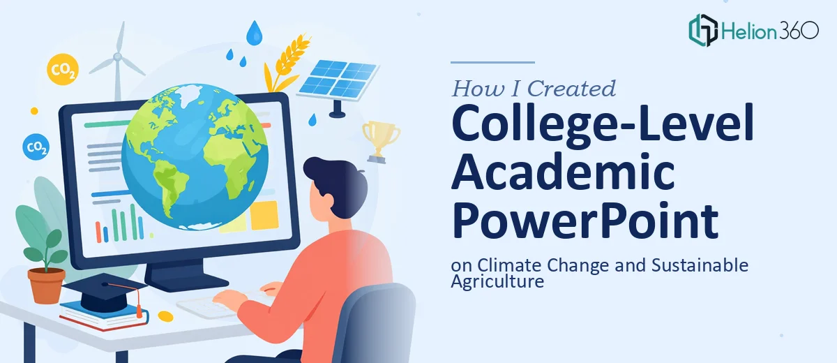 How I Created a College-Level Academic PowerPoint on Climate Change and Sustainable Agriculture