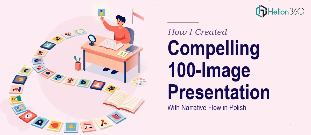 How I Created a Compelling 100-Image Presentation With Narrative Flow in Polish