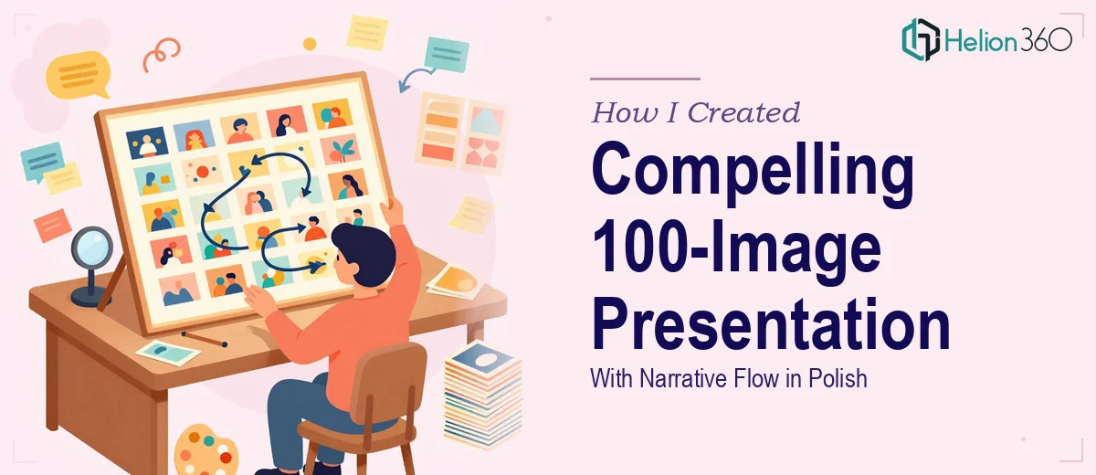 How I Created a Compelling 100-Image Presentation With Narrative Flow in Polish
