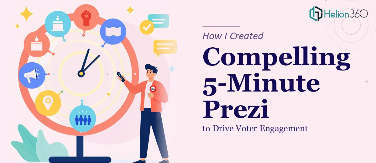 How I Created a Compelling 5-Minute Prezi Presentation to Drive Voter Engagement
