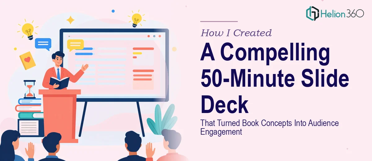 How I Created a Compelling 50-Minute Slide Deck That Turned Book Concepts Into Audience Engagement