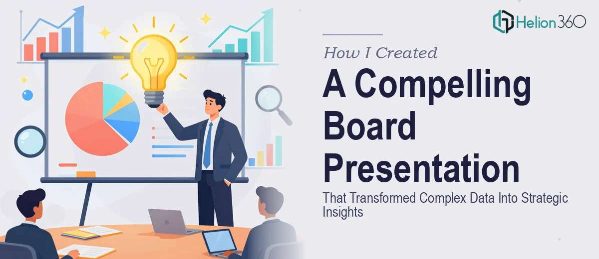 How I Created a Compelling Board Presentation That Transformed Complex Data Into Strategic Insights