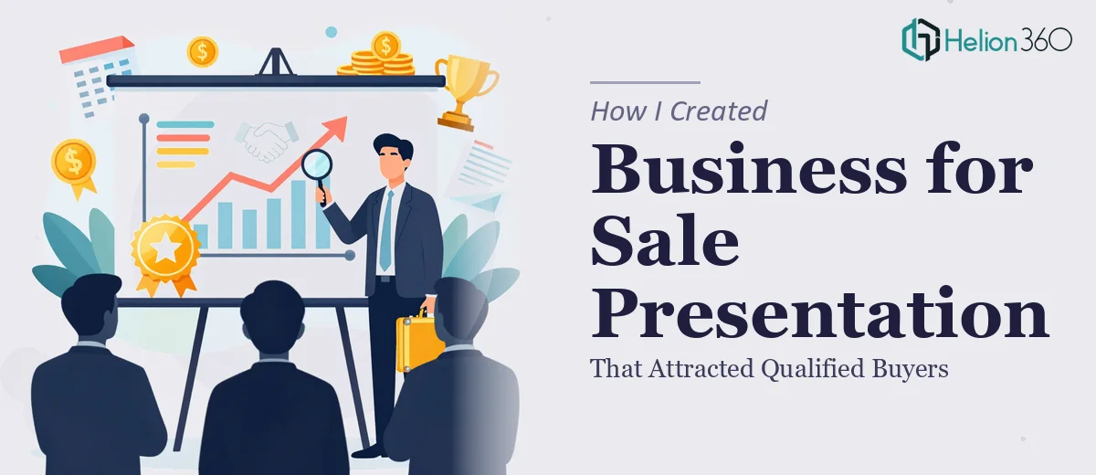 How I Created a Compelling Business for Sale Presentation That Attracted Qualified Buyers