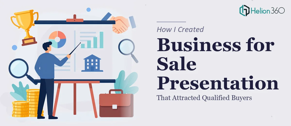 How I Created a Compelling Business for Sale Presentation That Attracted Qualified Buyers