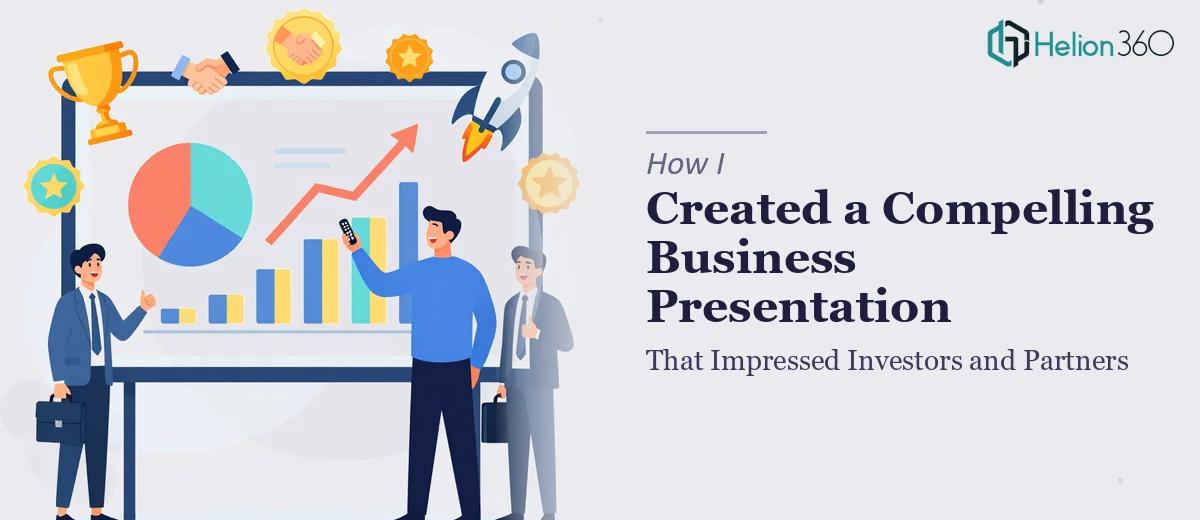 How I Created a Compelling Business Presentation That Impressed Investors and Partners