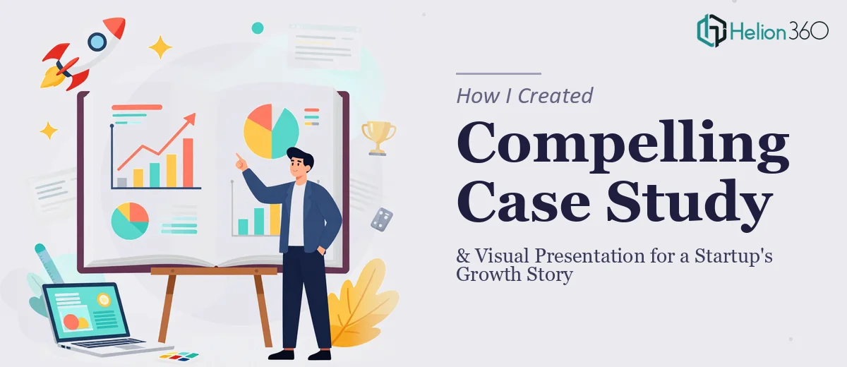 How I Created a Compelling Case Study and Visual Presentation for a Startup's Growth Story