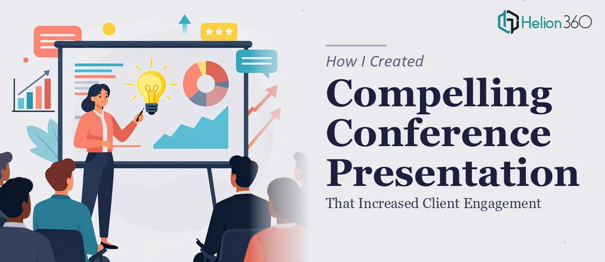 How I Created a Compelling Conference Presentation Deck That Increased Client Engagement