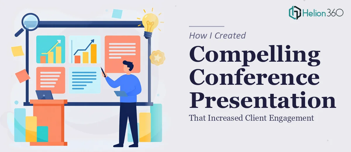 How I Created a Compelling Conference Presentation Deck That Increased Client Engagement