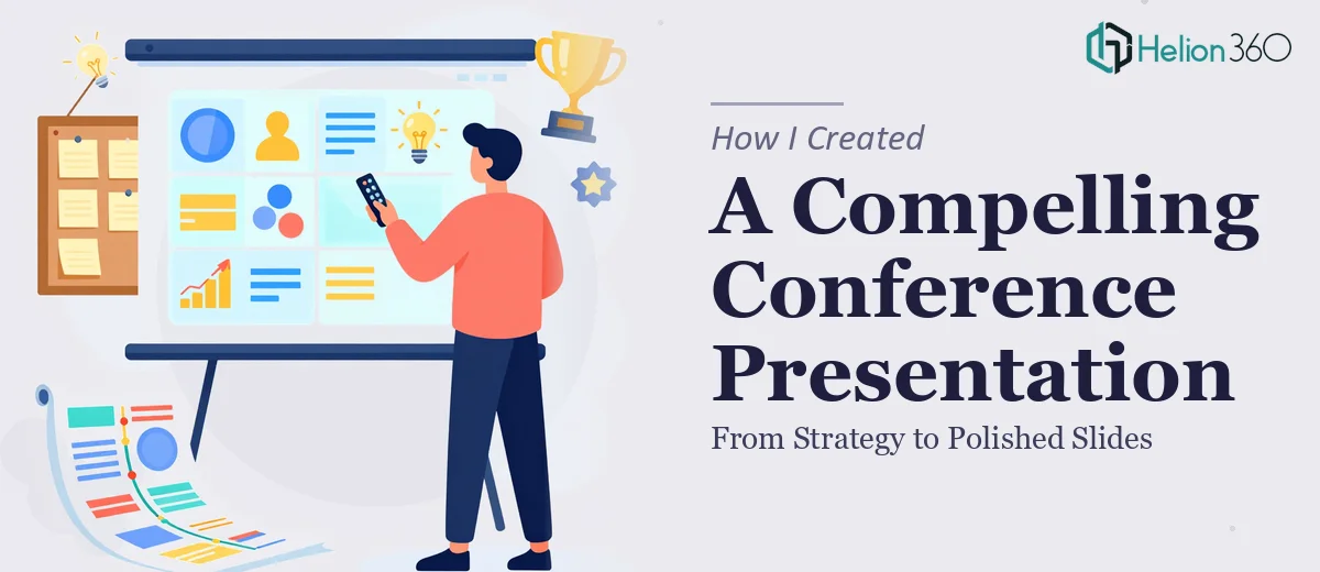 How I Created a Compelling Conference Presentation From Strategy to Polished Slides