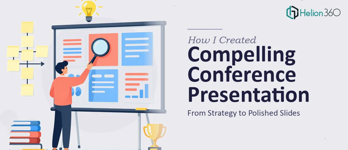 How I Created a Compelling Conference Presentation From Strategy to Polished Slides