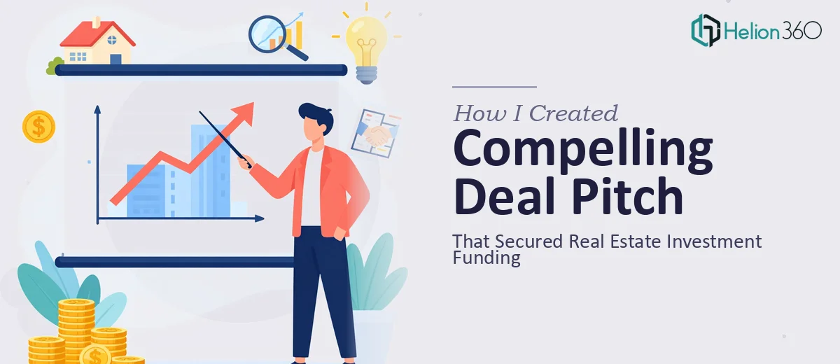 How I Created a Compelling Deal Pitch Presentation That Secured Real Estate Investment Funding