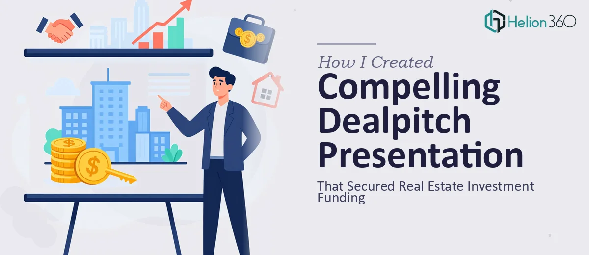 How I Created a Compelling Dealpitch Presentation That Secured Real Estate Investment Funding